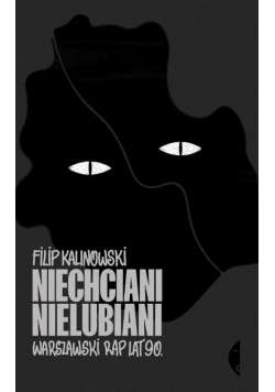 Niechciani, nielubiani. Warszawski rap lat 90