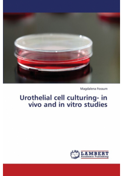 Urothelial cell culturing- in vivo and in vitro studies