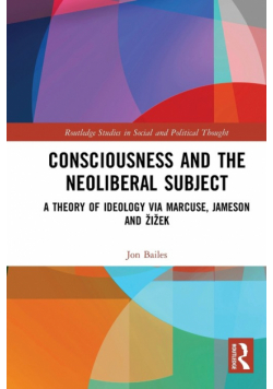 Consciousness and the Neoliberal Subject