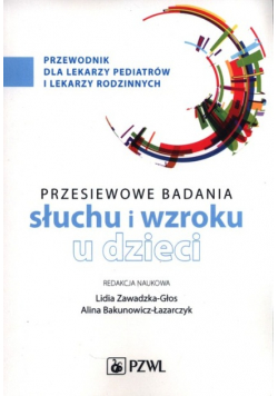Badania przesiewowe narządu słuchu i wzroku u dzieci
