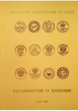 Archiwum Państwowe w Łodzi Informator o zasobie