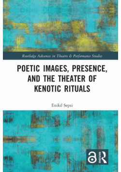 Poetic Images, Presence, and the Theater of Kenotic Rituals