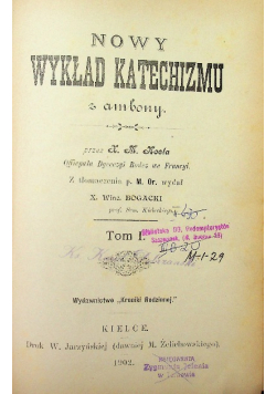 Nowy wykład katechizmu z ambony Tom I 1902 r.