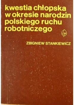 Kwestia chłopska w okresie narodzin polskiego ruchu robotniczego