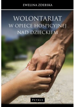 Wolontariat w opiece hospicyjnej nad dzieckiem