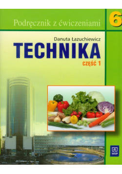 Technika 6. Podręcznik z ćwiczeniami Część 1