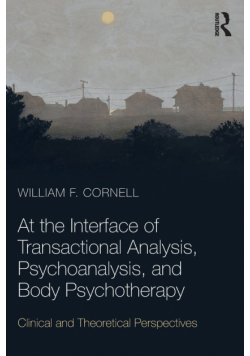 At the Interface of Transactional Analysis, Psychoanalysis, and Body Psychotherapy