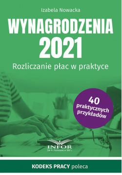 Wynagrodzenia 2021 Rozliczanie płac w praktyce