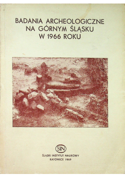 Badania archeologiczne na górnym Śląsku  w 1966 roku