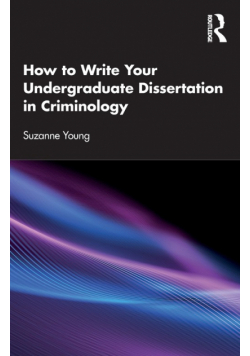 How to Write Your Undergraduate Dissertation in Criminology