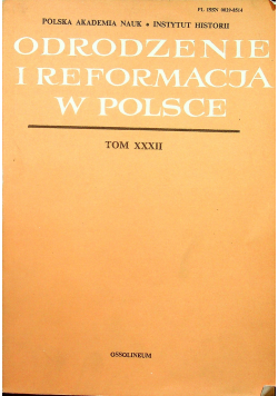 Odrodzenie i reformacja w Polsce Tom XXXII