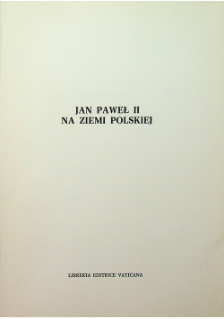 Jan Paweł II na ziemi polskiej