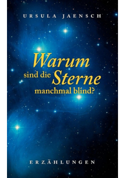Warum sind die Sterne manchmal blind?