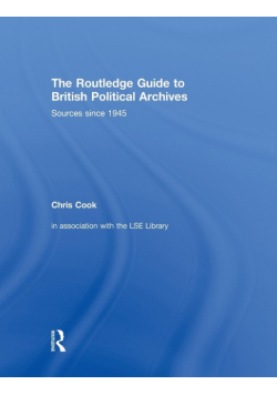 The Routledge Guide to British Political Archives