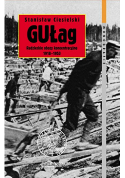GUŁag Radzieckie obozy koncentracyjne 1918 1953