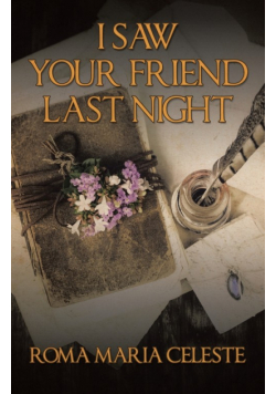 I Saw Your Friend Last Night