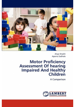 Motor Proficiency Assessment of Hearing Impaired and Healthy Children