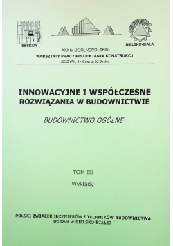 Innowacyjne i współczesne rozwiązania w budownictwie budownictwo ogólne Tom IV