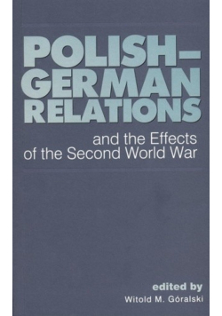 Polish german relations and the Effects of the second world war