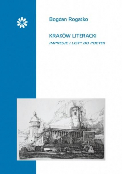 Kraków literacki Impresje i listy do poetek