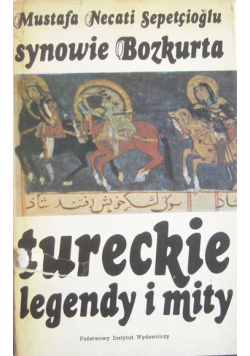 Synowie Bozkurta tureckie legendy i mity