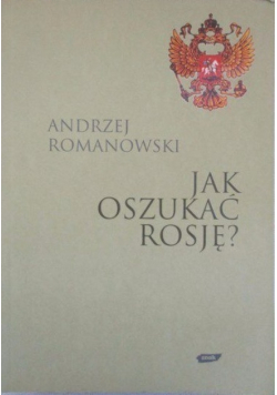 Jak oszukać Rosję