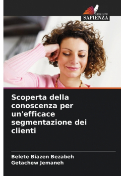Scoperta della conoscenza per un'efficace segmentazione dei clienti