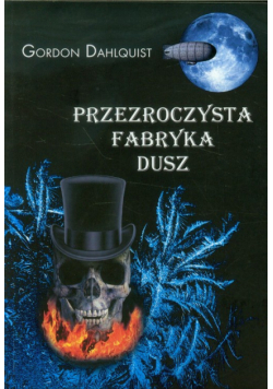 Przezroczysta fabryka dusz