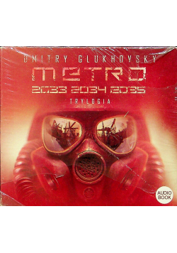 Trylogia Metro 2033 / 2034 / 2035 audiobook
