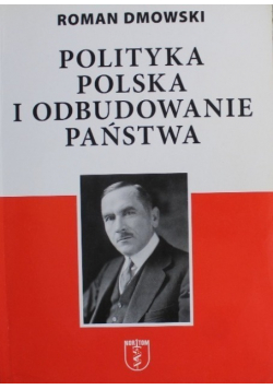 Polityka polska i odbudowanie państwa
