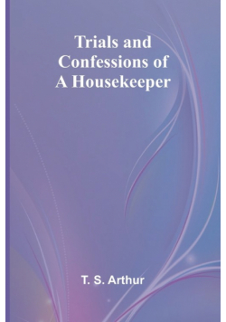 Trials and Confessions of a Housekeeper