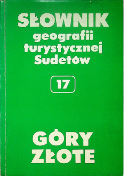 Słownik geografii turystycznej i Sudetów 17 Góry Złote