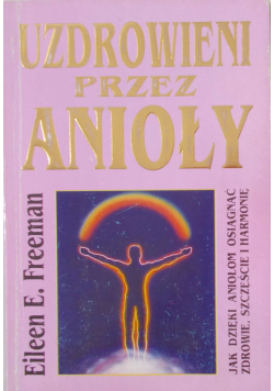 Uzdrowieni przez Anioły