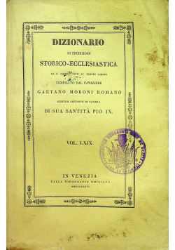 Dizionario di erudizione Storico - Ecclesiastica vol LXIX 1854 r.