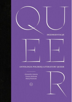 Dezorientacje Antologia polskiej literatury queer