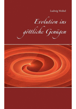 Evolution ins göttliche Genügen