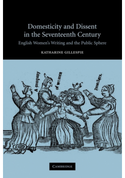 Domesticity and Dissent in the Seventeenth Century