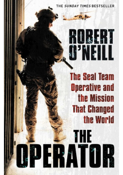 The Operator The Seal Team Operative And The Mission That Changed The World