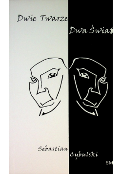 Dwie Twarze. Dwa Światy. Sebastian Cybulski