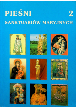 Pieśni Sanktuariów Maryjnych Tom 2