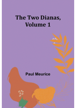 The Two Dianas, Volume 1