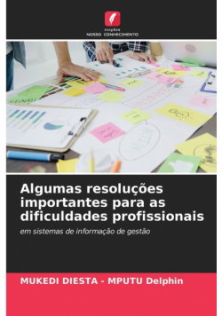 Algumas resoluções importantes para as dificuldades profissionais