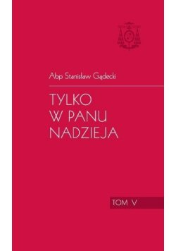Tylko w Panu nadzieja Tom V