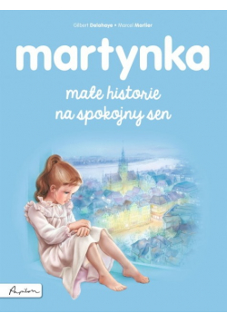 Martynka. Małe historie na spokojny sen