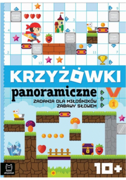 Krzyżówki panoramiczne. Zadania dla miłośników zabawy słowem 10+