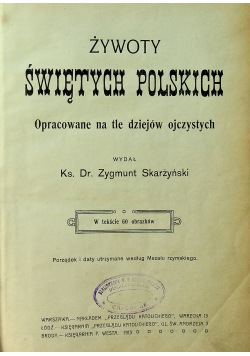 Żywoty świętych polskich opracowanie na tle dziejów ojczystych 1913 r