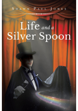 Life and a Silver Spoon