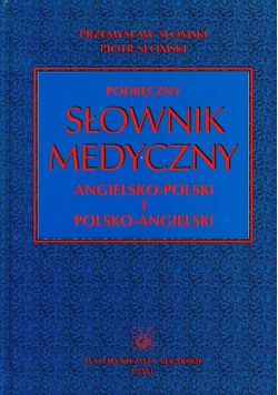 Podręczny słownik medyczny angielsko polski i polsko angielski