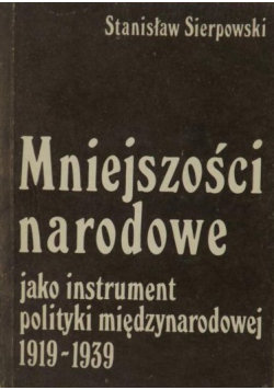 Mniejszości narodowe jako instrument polityki międzynarodowej 1919 1939