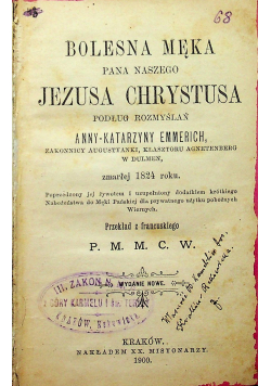 Bolesna męka Pana Naszego Jezusa Chrystusa 1900 r.
